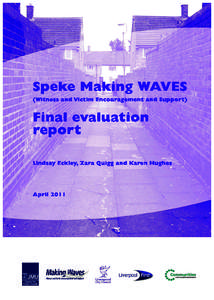 Executive summary Following the successful development and implementation of the Making WAVES pilot project in Breckfield, Liverpool (Anderson et al, 2008), in 2009 the project was established in Speke to facilitate loc