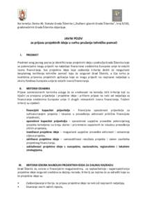 Na temelju članka 46. Statuta Grada Šibenika („Službeni glasnik Grada Šibenika“, broj 8/10), gradonačelnik Grada Šibenika objavljuje. JAVNI POZIV za prijavu projektnih ideja u svrhu pružanja tehničke pomoći