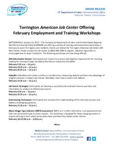 MEDIA RELEASE  CT Department of Labor Communications Office Sharon M. Palmer, Commissioner  Torrington American Job Center Offering