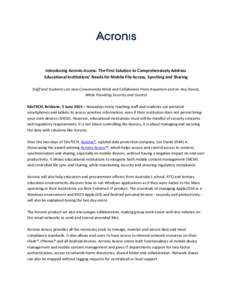 Introducing Acronis Access: The First Solution to Comprehensively Address Educational Institutions’ Needs for Mobile File Access, Synching and Sharing Staff and Students can now Conveniently Work and Collaborate From A