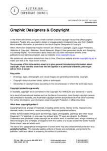 INFORMATION SHEET G075v06 November 2014 Graphic Designers & Copyright In this information sheet, we give a brief overview of some copyright issues that affect graphic designers. People who use graphic design or engage gr