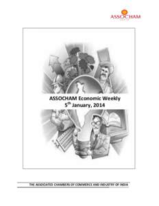 ASSOCHAM Economic Weekly 5th January, 2014 Assocham Economic Research Bureau  THE ASSOCIATED CHAMBERS OF COMMERCE AND INDUSTRY OF INDIA