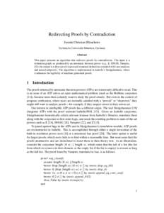 Redirecting Proofs by Contradiction Jasmin Christian Blanchette Technische Universität München, Germany Abstract This paper presents an algorithm that redirects proofs by contradiction. The input is a refutation graph,