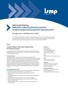 ISMP Canada Workshop  Medication safety for pharmacy practice: Incident analysis and prospective risk assessment Thursday, June 11 and Friday, June 12, 2015 This 1.5 day workshop provides pharmacists, pharmacy technician