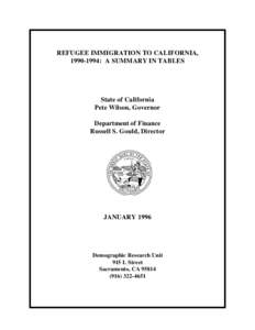 REFUGEE IMMIGRATION TO CALIFORNIA, : A SUMMARY IN TABLES State of California Pete Wilson, Governor Department of Finance