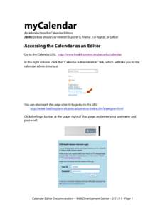 myCalendar An introduction for Calendar Editors (Note: Editors should use Internet Explorer 8, Firefox 3 or higher, or Safari) Accessing the Calendar as an Editor Go to the Calendar URL: http://www.healthsystem.virginia.