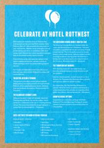 celebrate at hotel rottnest With spectacular sweeping views of Thomson Bay looking back over the stunning Perth coastline, Hotel Rottnest offers the ultimate beachside experience for your next function. Whether you’re 