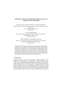 MODELLING LANGUAGE COMPETITION: BILINGUALISM AND COMPLEX SOCIAL NETWORKS ´ V´ICTOR M. EGU´ILUZ, and MAXI SAN MIGUEL XAVIER CASTELLO, IFISC, Institut de F´ısica Interdisciplin`aria i Sistemes Complexos (CSIC-Universi