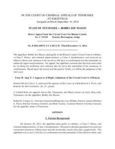 IN THE COURT OF CRIMINAL APPEALS OF TENNESSEE AT KNOXVILLE Assigned on Briefs September 16, 2014 STATE OF TENNESSEE v. BOBBY JOE MASON Direct Appeal from the Circuit Court for Blount County No. C-21530