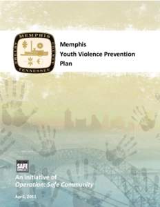 Operation: Safe Community  Memphis Youth Violence Prevention Plan Memphis Youth Violence Prevention