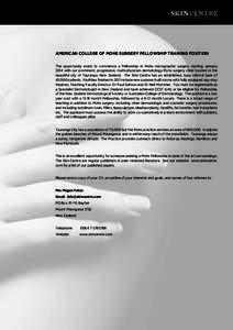 EXCELLENCE IN DERMATOLOGY  American College of Mohs Surgery Fellowship Training Position The opportunity exists to commence a Fellowship in Mohs micrographic surgery starting January 2014 with our prominent, progressive,