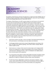 The Academy of Social Sciences welcomes the opportunity to respond to Sir John O’Reilly’s letter of 18th April, inviting key stakeholders to discuss strategic priorities for science and research funding to inform for