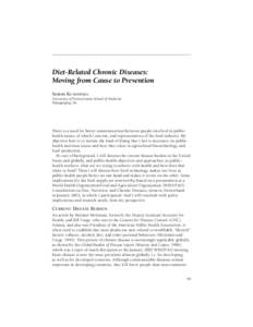 Diet-Related Chronic Diseases: Moving from Cause to Prevention SHIRIKI KUMANYIKA University of Pennsylvania School of Medicine Philadelphia, PA