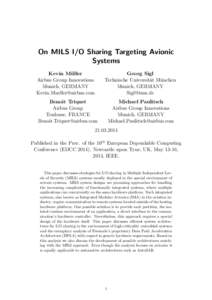 On MILS I/O Sharing Targeting Avionic Systems Kevin M¨ uller Airbus Group Innovations Munich, GERMANY
