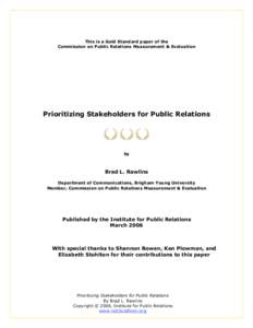 This is a Gold Standard paper of the Commission on Public Relations Measurement & Evaluation Prioritizing Stakeholders for Public Relations  by