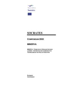 SOCRATES COMPENDIUM 2002 MINERVA MINERVA - PROMOTION OF OPEN AND DISTANCE LEARNING - INFORMATION AND COMMUNICATION TECHNOLOGIES IN THE FIELD OF EDUCATION