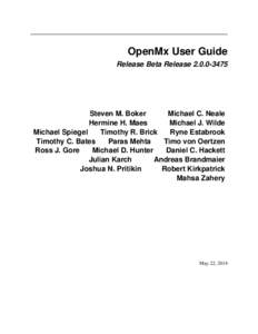 OpenMx User Guide Release Beta Release[removed]Steven M. Boker Michael C. Neale Hermine H. Maes