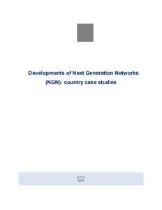 Developments of NExt Generation Networks (NGN): country case studies