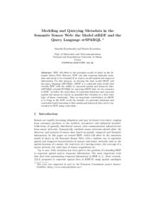 Modeling and Querying Metadata in the Semantic Sensor Web: the Model stRDF and the Query Language stSPARQL ? Manolis Koubarakis and Kostis Kyzirakos Dept. of Informatics and Telecommunications National and Kapodistrian U