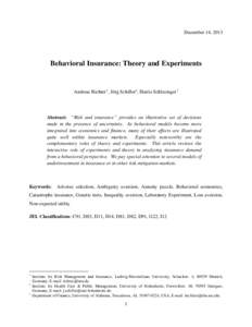 December 14, 2013  Behavioral Insurance: Theory and Experiments Andreas Richter ∗, Jörg Schiller ‡, Harris Schlesinger †