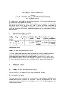 SUBSECRETARÍA DE EVALUACIÓN SOCIAL BASES DEL LLAMADO A CONCURSO PÚBLICO PARA PROVISION DEL CARGO DE JEFE DE DEPARTAMENTO La Subsecretaría de Evaluación Social requiere proveer el/los cargo(s) indicado(s) en el numer