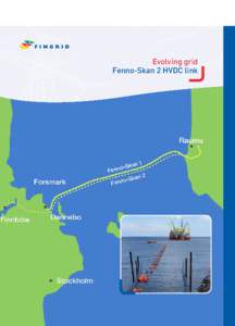 Evolving grid Fenno-Skan 2 HVDC link Fenno-Skan 2 interconnector promotes the electricity market