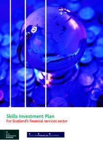 Skills Investment Plan  For Scotland’s financial services sector Contents
