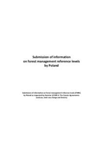 Submission of information on forest management reference levels by Poland Submission of information on forest management reference levels (FMRL) by Poland as requested by Decision 2/CMP.6: The Cancún Agreements: