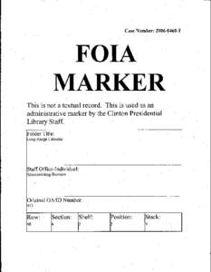 Case Number: [removed]F  FOIA MARKER This is not a textual record. · This is used as an administrative marker by the Clinton Presidential