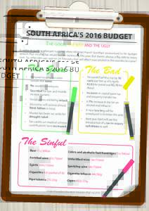 SOUTH AFRICA’S 2016 BUDGET The good, the bad and the ugly It came as quite a pleasant surpris e when Minister Pravin Gordhan ann ounced in his budget