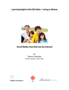 Learning English with CBC Radio – Living in Alberta  Social Media: How Kids Use the Internet by Maroro Zinyemba