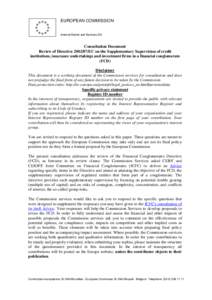 EUROPEAN COMMISSION Internal Market and Services DG Consultation Document Review of Directive[removed]EC on the Supplementary Supervision of credit institutions, insurance undertakings and investment firms in a financial