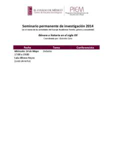 Seminario permanente de investigación[removed]en el marco de las actividades del Cuerpo Académico Familia, género y sexualidad) Género e historia en el siglo XX Coordinado por: Gabriela Cano