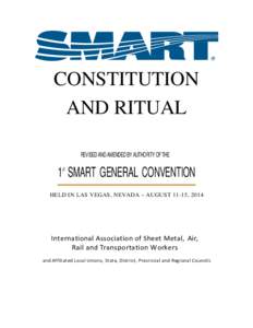 CONSTITUTION AND RITUAL REVISED AND AMENDED BY AUTHORITY OF THE 1st SMART GENERAL CONVENTION HELD IN LAS VEGAS, NEVADA – AUGUST 11-15, 2014