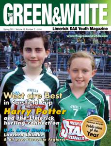 Spring 2011 Volume 15, Number 2 €3.00  www.thegreenandwhite.com West are Best in Sarsfield Cup