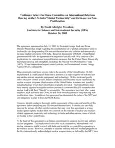 Testimony before the House Committee on International Relations Hearing on the US-India “Global Partnership” and its Impact on NonProliferation By David Albright, President, Institute for Science and International Se