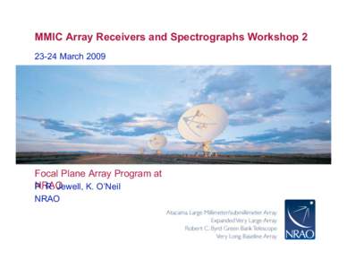 MMIC Array Receivers and Spectrographs Workshop[removed]March 2009 Focal Plane Array Program at NRAO P.