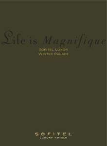 Sofitel Luxor Winter Palace Ahlan Wa Sahlan* A favourite with royalties and celebrities, the Sofitel Winter Pal ace is a legendary hotel with unique history and charm. Beautifully located