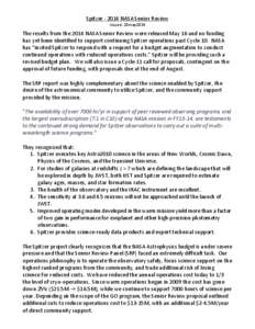 Spitzer[removed]NASA Senior Review Issued: 20may2014 The results from the 2014 NASA Senior Review were released May 16 and no funding has yet been identified to support continuing Spitzer operations past Cycle-10. NASA ha