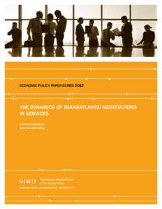 Economic POlicy Paper Series[removed]The Dynamics of Transatlantic Negotiations in Services Patrick Messerlin Erik van der Marel