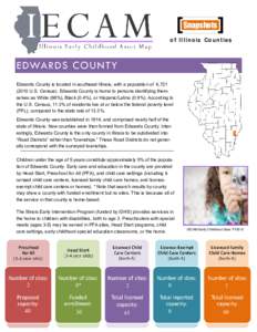 Snapshots of Illinois Counties EDWARDS COUNTY Edwards County is located in southeast Illinois, with a population of 6,[removed]U.S. Census). Edwards County is home to persons identifying themselves as White (98%), Black