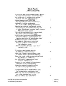 Ode to Psyche John Keats[removed]O GODDESS! hear these tuneless numbers, wrung By sweet enforcement and remembrance dear, And pardon that thy secrets should be sung Even into thine own soft-conched ear: