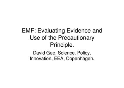 Microsoft PowerPoint - EMF  Evaluating Evidence and the use of the Precautionary Principle BXS Feb 09.ppt