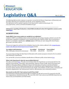 Legislative Q&A  May 12, 2014 The following Q&A provides responses to questions received by the Missouri Department of Elementary and Secondary Education from lawmakers during the current legislative session.