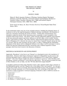 THE PERSON OF CHRIST: THE KENOTIC THEORY by WAYNE E. WARD Wayne E. Ward, Associate Professor of Theology, Southern Baptist Theological  Seminary, Louisville, Kentucky, received his general and the