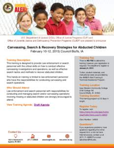 Canvassing, Search & Recovery Strategies for Abducted Children February 10-12, 2015| Council Bluffs, IA Training Fee Training Description This training is designed to provide Law enforcement or search personnel with the 