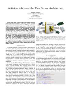 Actinium (Ac) and the Thin Server Architecture Matthias Kovatsch Institute for Pervasive Computing ETH Zurich Zurich, Switzerland Email: 