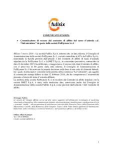 COMUNICATO STAMPA  Comunicazione di recesso dal contratto di affitto del ramo d’azienda c.d. “Infrastrutture” da parte della società FullSystem S.r.l. ___________________________________________________________