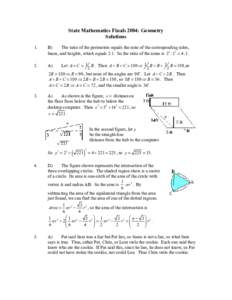 State Mathematics Finals 2004: Geometry Solutions 1. B) The ratio of the perimeters equals the ratio of the corresponding sides,