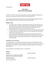 14 JanuaryJUST EAT plc 2014 Full Year Order Update  JUST EAT plc (“JUST EAT”), the world’s leading online and mobile marketplace for takeaway food